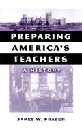 Preparing America's Teachers: A History