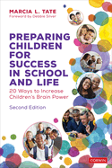 Preparing Children for Success in School and Life: 20 Ways to Increase Children s Brain Power