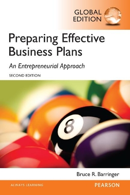 Preparing Effective Business Plans: An Entrepreneurial Approach, Global Edition - Barringer, Bruce