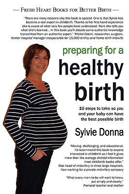 Preparing for a Healthy Birth: Information and Inspiration for Pregnant Women - Donna, Sylvie