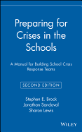 Preparing for Crises in the Schools: A Manual for Building School Crisis Response Teams