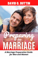 Preparing for Marriage: A Marriage Preparation Guide for Men and Women