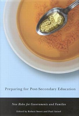 Preparing for Post-Secondary Education: New Roles for Governments and Families - Sweet, and Anisef, Paul