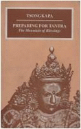 Preparing for Tantra: The Mountain of Blessing with a Commentary by Pabongka Rinpoche