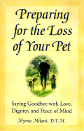 Preparing for the Loss of Your Pet: Saying Goodbye with Love, Dignity, and Peace of Mind