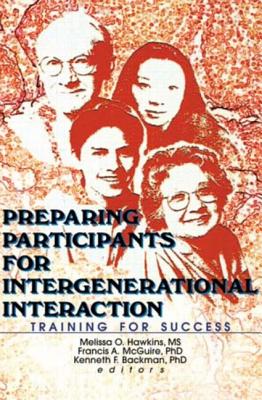 Preparing Participants for Intergenerational Interaction: Training for Success - Hawkins, Melissa, and Backman, Kenneth, and McGuire, Francis A