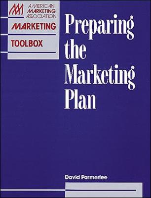 Preparing the Marketing Plan - Sutherlin, Allan, and Parmelee, David, and Parmerlee, David