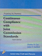 Preparing the Pharmacy for Continuous Compliance with Joint Commission Standards - Coe, Charles P