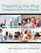 Preparing the Way: Teaching ELs in the PreK-12 Classroom