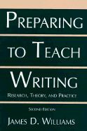 Preparing to Teach Writing: Research, Theory, and Practice