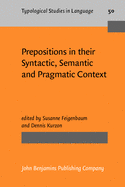 Prepositions in Their Syntactic, Semantic and Pragmatic Context
