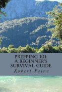 Prepping 101: A Beginner's Survival Guide