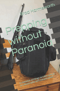 Prepping without Paranoia: So catastrophe isn't catastrophe!