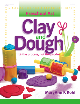 Preschool Art: Clay and Dough - Kohl