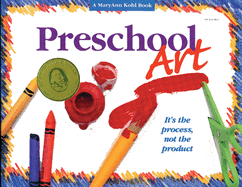 Preschool Art: It's the Process, Not the Product