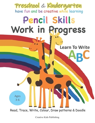 Preschool & Kindergarten Pencil Skills Work in Progress: Learn to Write ...