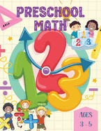 Preschool Math Ages 3-5: Sparking curiosity and building a strong foundation in numbers and shapes