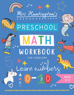 Preschool Math Workbook for Toddlers Learn Numbers 0-10: Counting, Number Tracing, Math Puzzles & Activities, Addition & Subtraction for Kindergarten Prep Ages 2-4