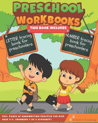 Preschool Workbooks: This Book Includes LETTER Tracing Book for Preschoolers & NUMBER Tracing Book for Preschoolers. 200+ Pages of Handwriting Practice for Kids Ages 3-5. (Numbers 1-20 & Alphabet) - Learning, Creative