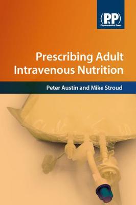 Prescribing Adult Intravenous Nutrition - Austin, Peter