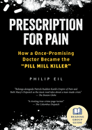 Prescription for Pain: How a Once-Promising Doctor Became the Pill Mill Killer