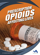 Prescription Opioids: Affecting Lives