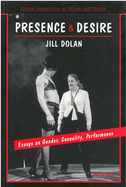 Presence and Desire: Essays on Gender, Sexuality, Performance