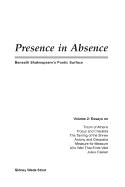 Presence in Absence: Beneath Shakespeare's Poetic Surface