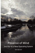 Presence of Mind: Journey to a New Operating System