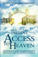 Present Access To Heaven