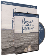 Present Over Perfect Study Guide with DVD: Leaving Behind Frantic for a Simpler, More Soulful Way of Living