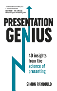 Presentation Genius: 40 Insights from the Science of Presenting