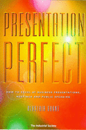 Presentation Perfect: How to Excel at Business Presentations, Meetings & Public Speaking - Grant, Alastair