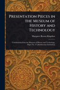 Presentation Pieces in the Museum of History and Technology