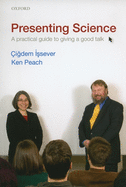 Presenting Science: A Practical Guide to Giving a Good Talk