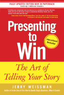 Presenting to Win: The Art of Telling Your Story - Weissman, Jerry