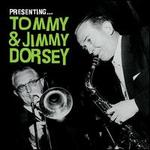 Presenting Tommy and Jimmy Dorsey