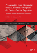 Preservacin sea Diferencial en un Ambiente Subtropical del Centro-Este de Argentina: Tafonoma Regional en Perspectiva Arqueolgica