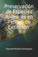 Preservacin de Especies Animales en Peligro de Extincin