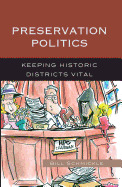 Preservation Politics: Keeping Historic Districts Vital