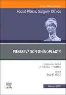 Preservation Rhinoplasty, an Issue of Facial Plastic Surgery Clinics of North America: Volume 29-1