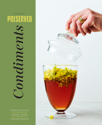 Preserved: Condiments: 25 Recipes - Goldstein, Darra, and Burns, Cortney, and Martin, Richard