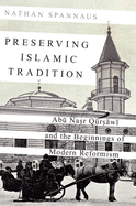 Preserving Islamic Tradition: Abu Nasr Qursawi and the Beginnings of Modern Reformism