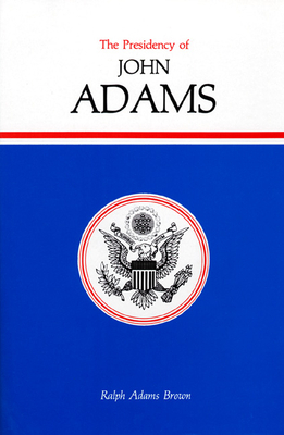 Presidency of John Adams - Brown, Ralph Adams