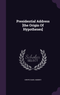 Presidential Address [the Origin Of Hypotheses]