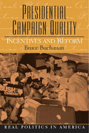 Presidential Campaign Quality: Incentives and Reform