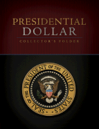 Presidential Dollar Collector's Folder - Sterling Publishing Company (Creator)