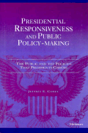 Presidential Responsiveness and Public Policy-Making: The Publics and the Policies That Presidents Choose