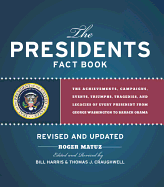 Presidents Fact Book Revised and Updated!: The Achievements, Campaigns, Events, Triumphs, and Legacies of Every President from George Washington to Barack Obama