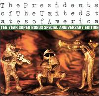 Presidents of the United States of America: Ten Year Super Bonus Special Anniversar - The Presidents of the United States of America